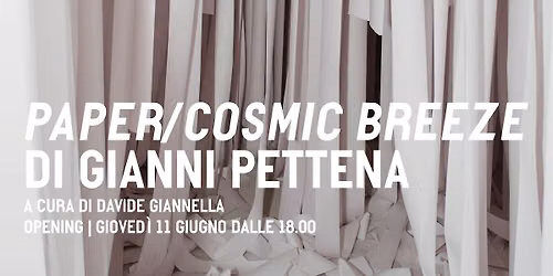 Visita mostra Paper\/Cosmic Breeze di Gianni Pettena