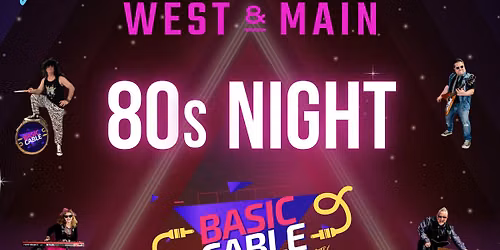 First Fridays Go 80s at West & Main with Basic Cable!