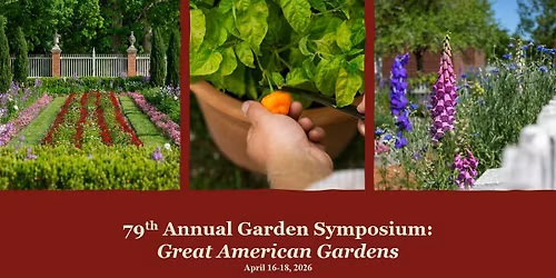 79th Annual Garden Symposium: Great American Gardens