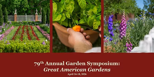 79th Annual Garden Symposium: Great American Gardens