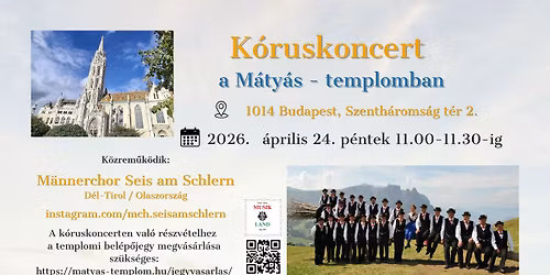 K\u00f3ruskoncert a M\u00e1ty\u00e1s-templomban \/ choir concert in Matthias Church