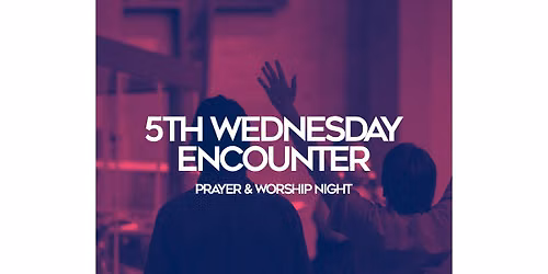5th Wednesday Encounter