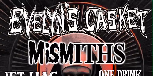 EVELYN'S CASKET \/\/ MISMITHS \/\/ JET HAG \/\/ ONE DRINK AND OTHER LIES