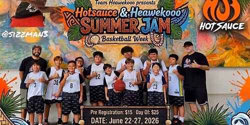 Hot Sauce & Team Heawekooo Basketball Summer Jam 06-24-26