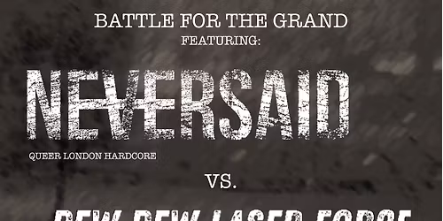 Grassroots Presents Neversaid + Pew Pew Laser Force