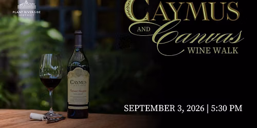 Caymus and Canvas Wine Walk at Plant Riverside District