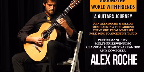 Around the World with Friends. A Guitars Journey with Alex Roche
