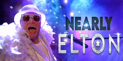 Nearly Elton - The Ultimate Tribute Show to Elton John