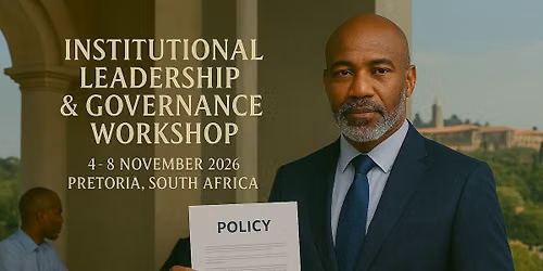 Institutional Leadership & Governance Workshop (ILG) 4\u20138 NOVEMBER 2026 \u2013 PRETORIA, SOUTH AFRICA