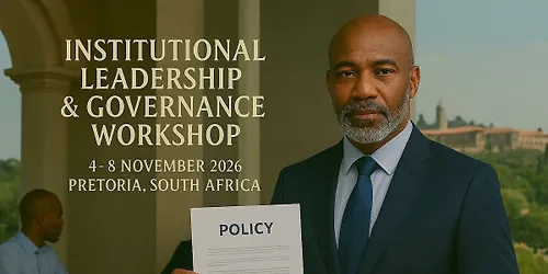 Institutional Leadership & Governance Workshop (ILG) 48 NOVEMBER 2026 PRETORIA SOUTH AFRICA