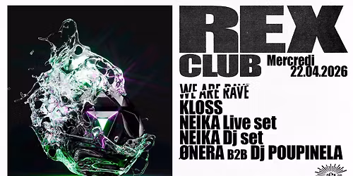 WE ARE RAVE W\/ NEIKA (LIVE & DJ SET), KLOSS, \u00d8NERA B2B POUPINELA