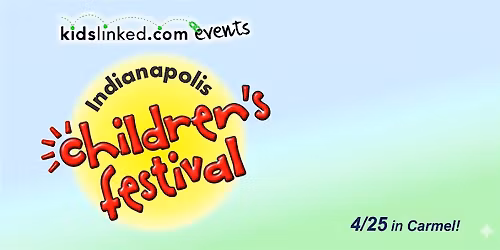 2026 KidsLinked Indianapolis-Carmel Children\u2019s Festival (4\/25)