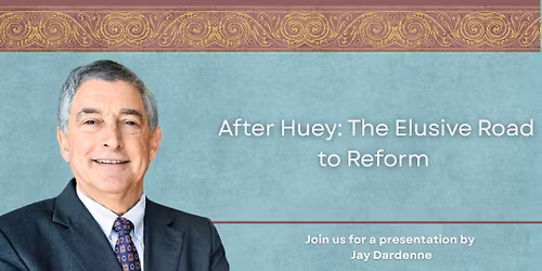After Huey: The Elusive Road to Reform