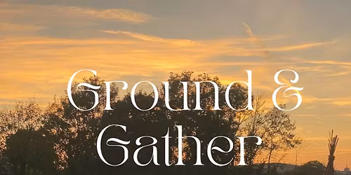 Ground and Gather retreat
