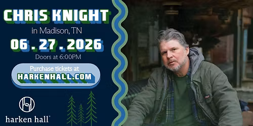 Chris Knight \/ Arlo McKinley at Harken Hall, Madison, TN