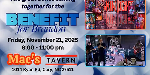 Benefit for Brandon with Mojo Foot & Skintight at Mac's Tavern 