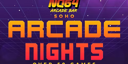 Arcade Nights at NQ64 Soho - Every Saturday