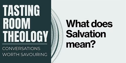 Tasting Room Theology: Salvation