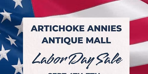 Labor Day Sale at Artichoke Annies Antique Mall
