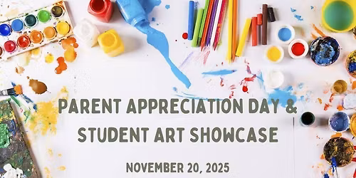 Parent Appreciation & Student Art Showcase