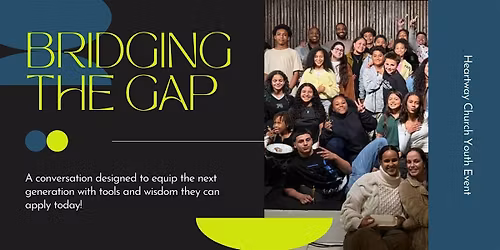 Youth Event: Bridging the Gap (Lunch Provided)
