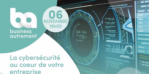 La cybers\u00e9curit\u00e9 au coeur de votre entreprise