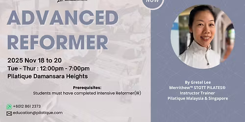 Merrithew\u2122 STOTT PILATES\u00ae Advanced Reformer Nov' 2025 intake by Instructor Trainer, Gretel Lee