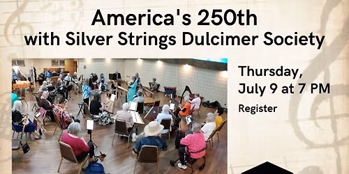 NDL: America's 250th, with Silver Strings Dulcimer Society
