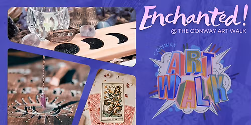Enchanted! at the Conway Art Walk
