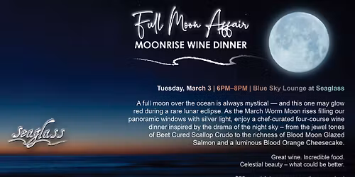 Full Moon Affair \u2013 Moonrise Wine Dinner