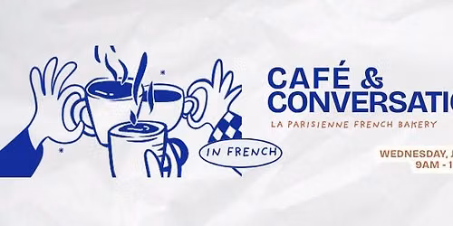 Caf\u00e9 & Conversation at La Parisienne