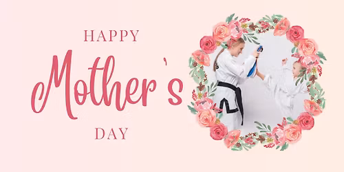 Mother\u2019s Day Buddy Event \u2013 Kids Martial Arts & Taekwondo