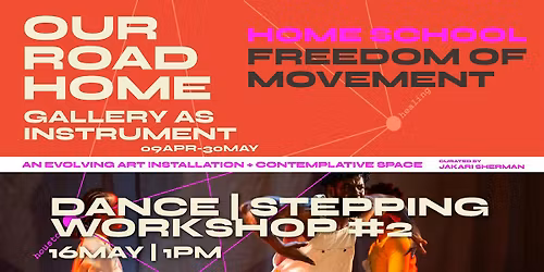 [Jk]creativ. Presents HOME SCHOOL: Freedom of Movement Stepping Workshop #2