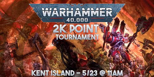 [Kent Island[ Warhammer 40K 2,000 Point Tournament