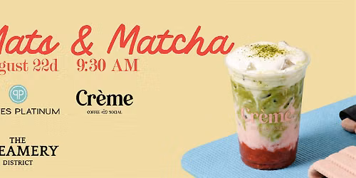 Mats & Matcha - The Creamery District