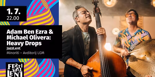 Adam Ben Ezra & Michael Olivera: Heavy Drops @ Festival Lent 2026
