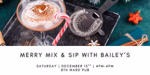 Merry Mix & Sip with Bailey's