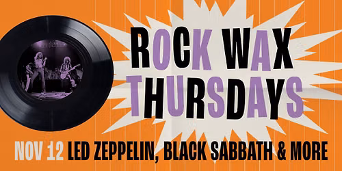 Rock Wax Thursdays - Stairway to Led Zeppelin - Spinning Zeppelin, Sabbath & More
