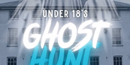Under 18's Ghost Hunt @ Llanrumney Hall, Cardiff