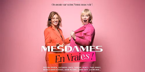 Mesdames En Vraies \u2022 15 octobre 2026 \u2022 Th\u00e9\u00e2tre F\u00e9mina, Bordeaux