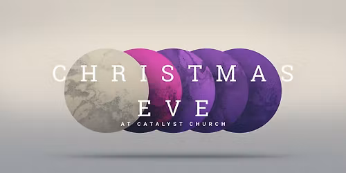 Christmas Eve @ Catalyst Church | 2p & 4p