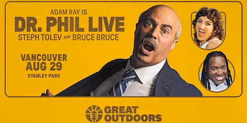 Adam Ray is Dr. Phil, Steph Tolev & Bruce Bruce - Vancouver