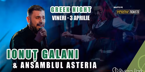 Ionu\u021b Galani & Ansamblul Asteria I Sear\u0103 Greceasc\u0103 la Riviera Park