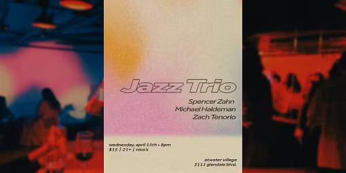 Jazz Trio | Spencer Zahn, Michael Haldeman, Zach Tenorio