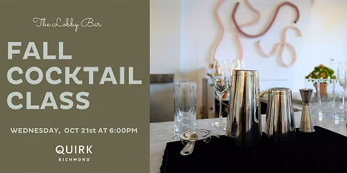 Fall Cocktail Making Class - at The Lobby Bar \/ Quirk Hotel