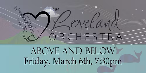The Loveland Orchestra: Above and Below