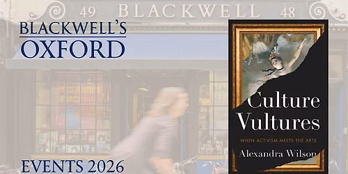 Alexandra Wilson CULTURE VULTURES with Philip Clark