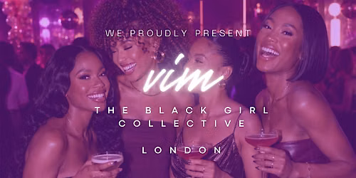 London Social \u2728 VIM: The Black Girl Collective
