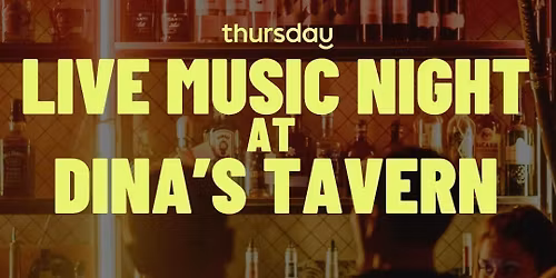 Thursday | Live Music Night @ Dina's Tavern | Toronto 