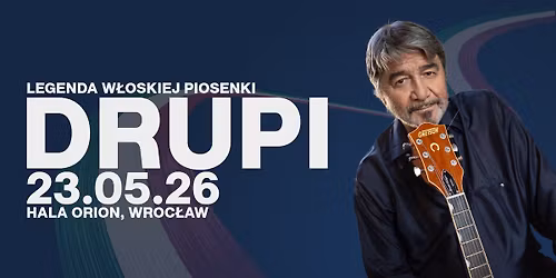 DRUPI - legenda w\u0142oskiej piosenki za\u015bpiewa we Wroc\u0142awiu!